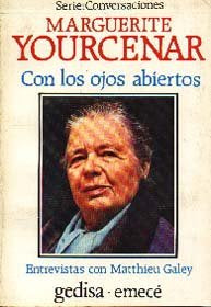 Con Los Ojos Abiertos. Conversaciones Con Marguerite Yourcenar