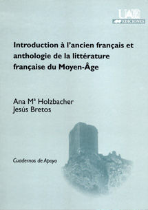 Introduction À L'Ancien Français Et Anthologie De La Littérature Française Du Moyen-Âge