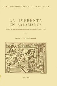 La Imprenta En Salamanca. Avance Al Estudio De La Tipografía Salmantina (1480-1944)