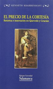 El Precio De La Cortesía. Retórica E Innovación En Quevedo Y Gracián