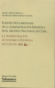 Fuentes Documentales De La Administración Española En El Archivo Nacional De Cuba. La Administración