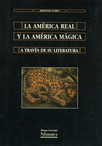 La América Real Y La América Mágica A Través De Su Literatura