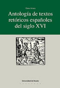 Antología De Textos Retóricos Españoles Del Siglo Xvi