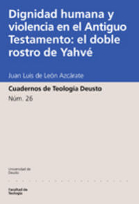 Dignidad Humana Y Violencia En El Antiguo Testamento: El Doble Rostro De Yahvé