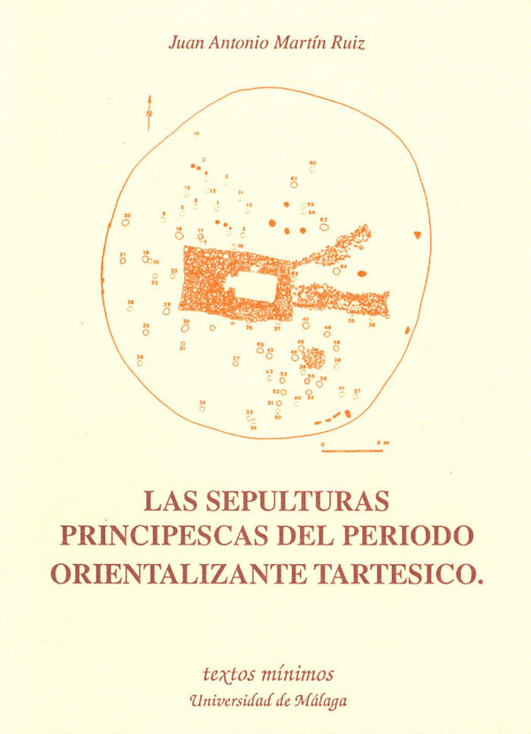 Las Sepulturas Principescas Del Periodo Orientalizante Tartésico