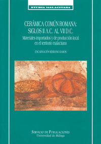 Cerámica Común Romana: Siglos Ii A.C. Al Vii D. C.