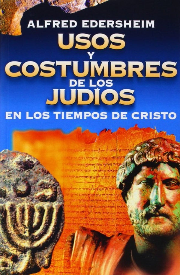 Usos Y Costumbres De Los Judios En Tiempos De Cristo