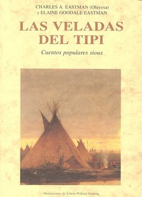 Veladas Del Tipi. Cuentos Populares Sioux