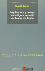 Arquitectura Y Cuerpo En La Figura Autorial De Teresa De Jesús