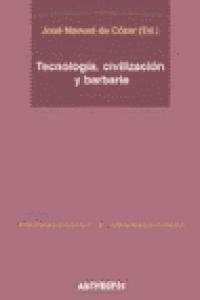 Tecnología, Civilización Y Barbarie