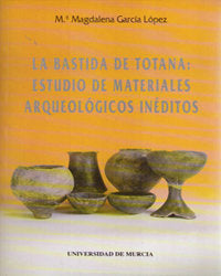 La Bastida De Totana: Estudio De Materiales Arqueologicos In