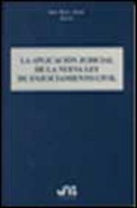 La Aplicación Judicial De La Nueva Ley De Enjuiciamiento Civil.