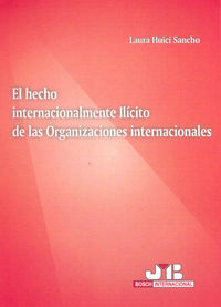 El Hecho Internacionalmente Ilícito De Las Organizaciones Internacionales.