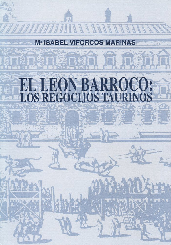 El Leon Barroco Los Regocijos Taurinos