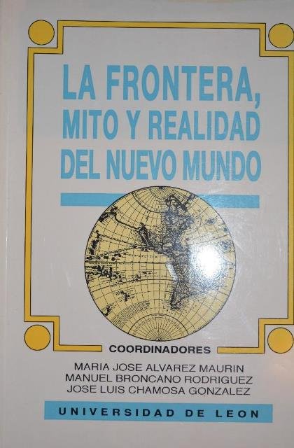 La Frontera Mito Y Realidad Del Nuevo Mund