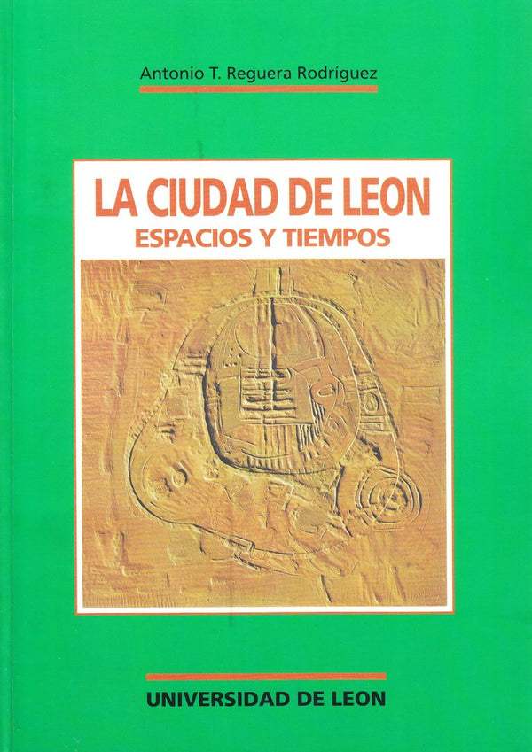 La Ciudad De Leon Espacios Y Tiempos