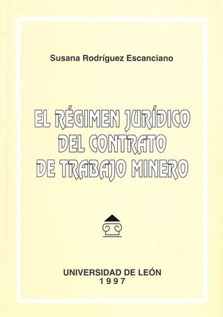 El Regimen Juridico Del Contrato De Trabajo Minero