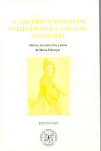 Auras, Gritos Y Consejos. Poesía Española(1850-1900). Antología