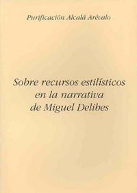 Sobre Recursos Estilísticos En La Narrativa De Miguel Delibes