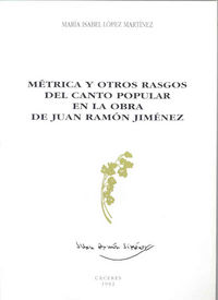 Métrica Y Otros Rasgos Del Canto Popular En La Obra De Juan Ramón Jiménez