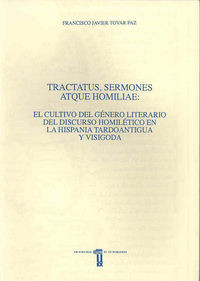 Tractatus, Sermones Atque Homiliae. El Cultivo Del Género Literario Del Discurso Homilético En La Hi