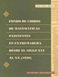 Fondo De Libros De Matemáticas Existentes En Extremadura Desde El Siglo Xvi Al Xx (1930)