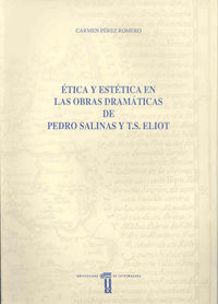 Ética Y Estética En Los Dramas De Pedro Salinas Y T.S. Eliot