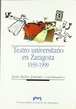 Teatro Universitario En Zaragoza (1939-1999)