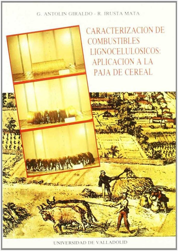 Caracterizacion De Combustibles Lignocelulósicos: Aplicación A La Paja De Cereal