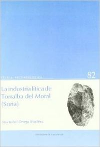 La Industria Litica De Torralba Del Moral