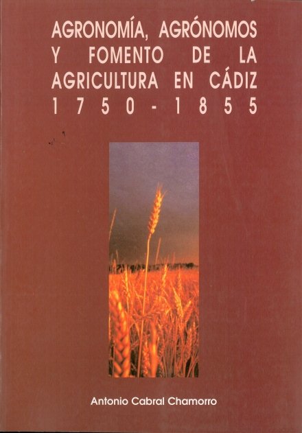 Agronom¡A, Agrónomos Y Fomento De La Agricultura En Cádiz 1750-1855