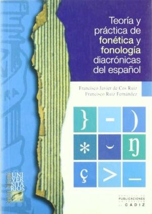 Teoria Y Practica De Fonetica Y Fonologia Diacronicas Del Español