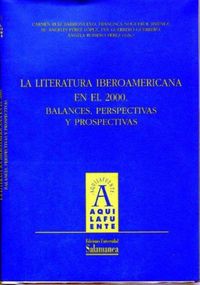 La Literatura Iberoamericana En El 2000. Balances, Perspectivas Y Prospectivas