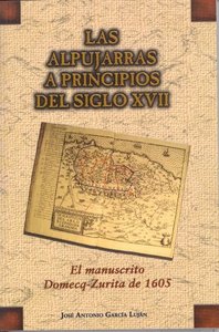 Las Alpujarras A Principios Del Siglo Xvii: El Manuscrito Domecq-Zurita De 1605