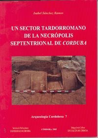 Un Sector Tardorromano De La Necrópolis Septentrional De Corduba