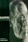 Bukowski Una Vida En Imagenes