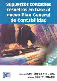 Supuestos Contables Resueltos En Base Al Nuevo Plan General De Contabilidad