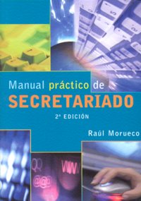 Manual Práctico De Secretariado. 2ª Edición.