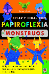 Crear Y Jugar Con Papiroflexia. Monstruos