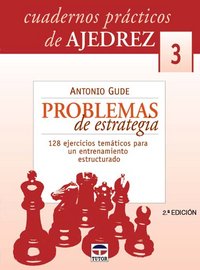 Cuadernos Prácticos De Ajedrez 3. Problemas De Estrategia