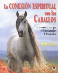 La Conexion Espiritual Con Los Caballos