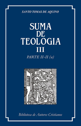 Suma De Teología. Iii: Parte Ii-Ii (A)