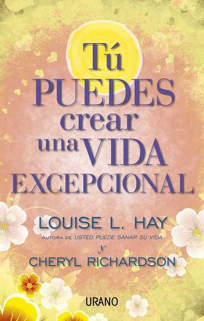 Tu Puedes Crear Una Vida Excepcional