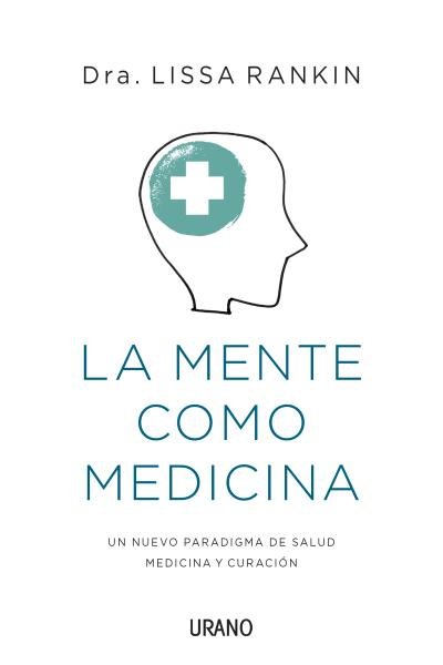 La Mente Como Medicina