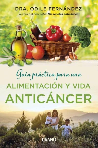 Guía Práctica Para Una Alimentación Y Vida Anticáncer