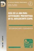 Gu¡A De La Ama Para Actividades Preventivas En El Adolescente (Gapa)