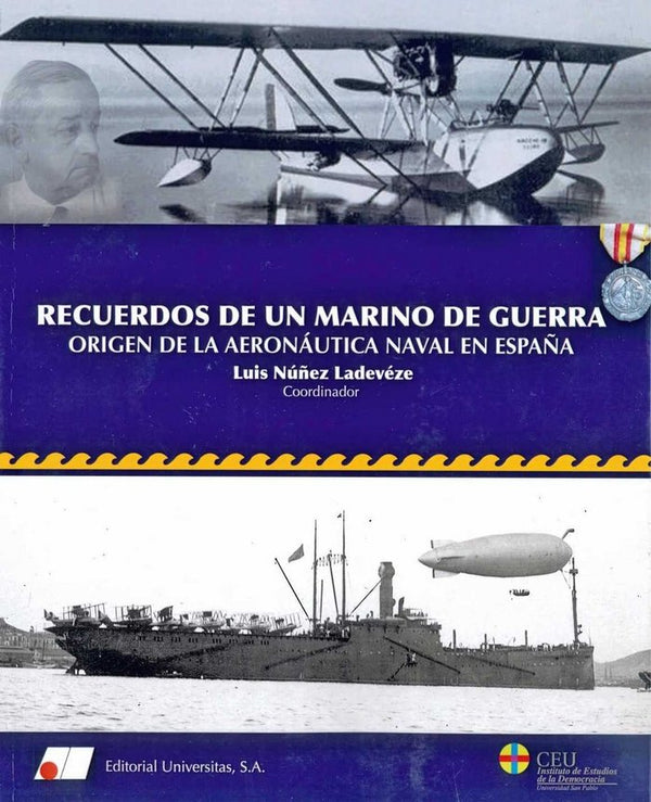 Recuerdos De Un Marino De Guerra : Origen De La Aeronáutica Naval En España