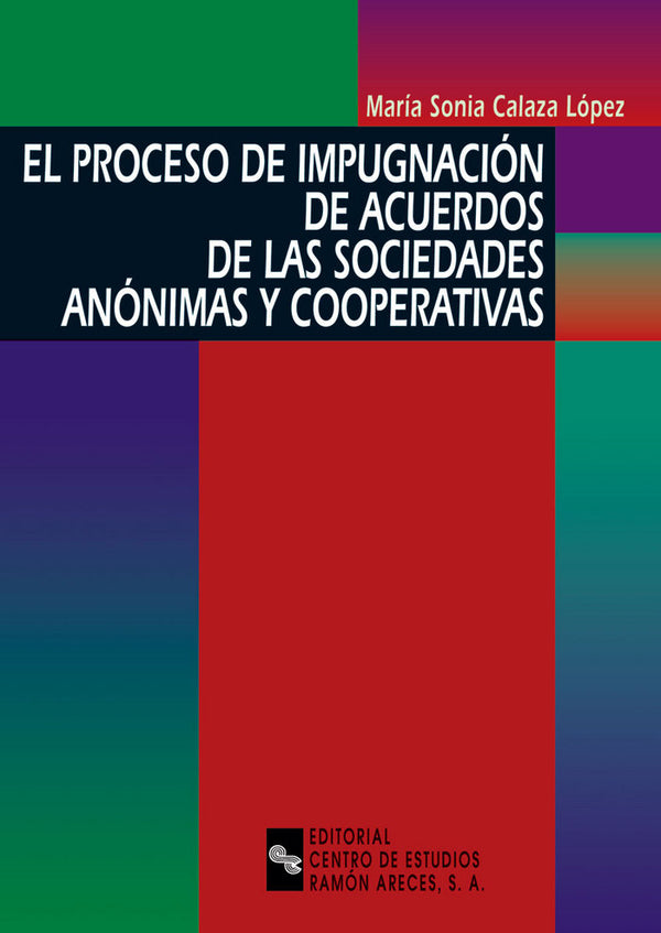 El Proceso De Impugnación De Acuerdos De Las Sociedades Anónimas Y Cooperativas