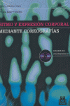 Ritmo Y Expresion Corporal Mediante Coreografias (Libro+Dvd)