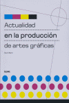 Actualidad En La Producción De Artes Gráficas